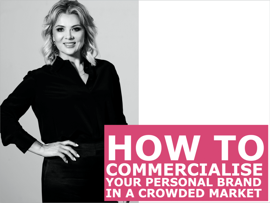 How to commercialise your personal brand in a crowded market