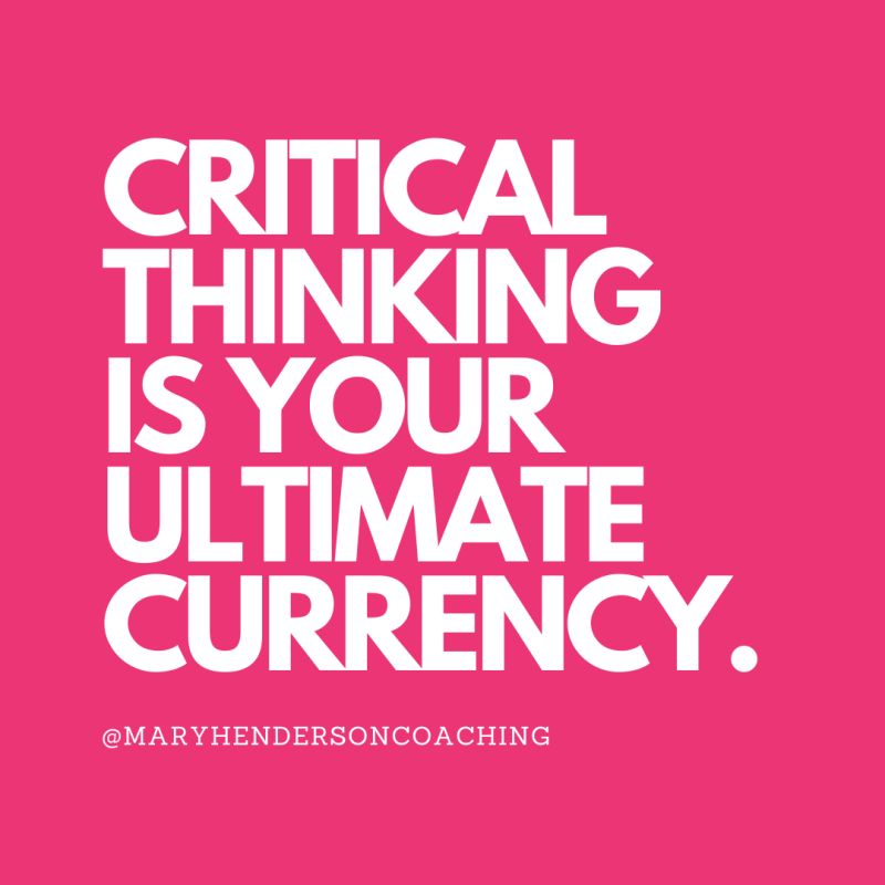 critical thinking is your ultimate currency